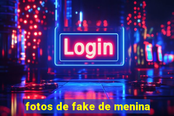 fotos de fake de menina